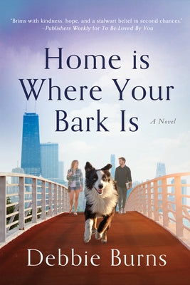 Home Is Where Your Bark Is by Burns, Debbie