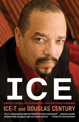 Ice: A Memoir of Gangster Life and Redemption-From South Central to Hollywood by Ice-T