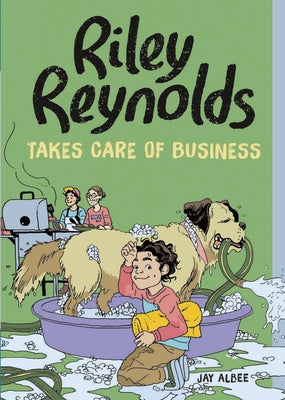 Riley Reynolds Takes Care of Business by Albee, Jay