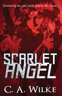 Scarlet Angel by Wilke, C. a.