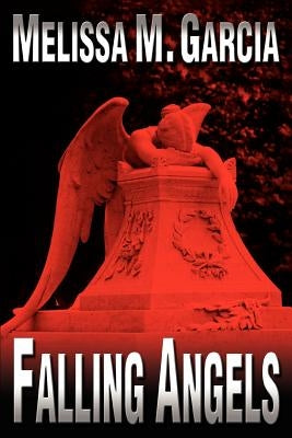 Falling Angels by Garcia, Melissa M.