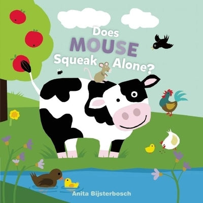 Does Mouse Squeak Alone? by Bijsterbosch, Anita