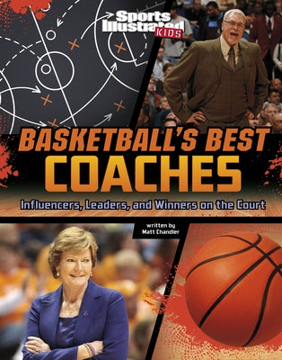 Basketball's Best Coaches: Influencers, Leaders, and Winners on the Court by Chandler, Matt