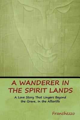 A Wanderer in the Spirit Lands by Franchezzo (a Farnese)