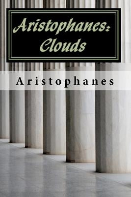 Aristophanes: Clouds by Aristophanes