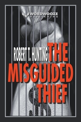 The Misguided Thief by Hunting, Robert T.