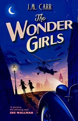 The Wonder Girls: "A glorious life-affirming read' by Carr, J. M.