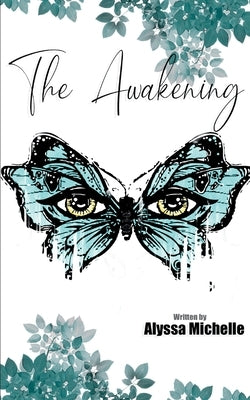 The Awakening by Michelle, Alyssa