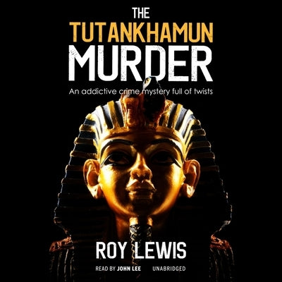 The Tutankhamun Murder by Lewis, Roy