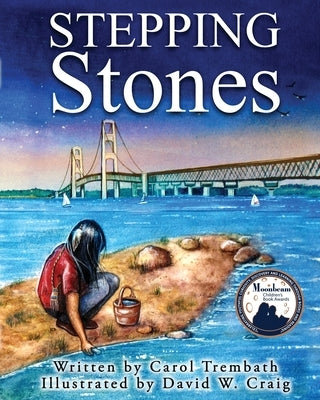 Stepping Stones: Walking Lake Michigan by Trembath, Carol Ann