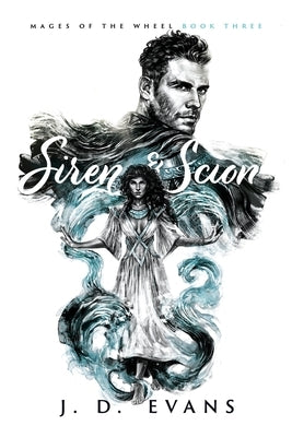 Siren & Scion by Evans, J. D.