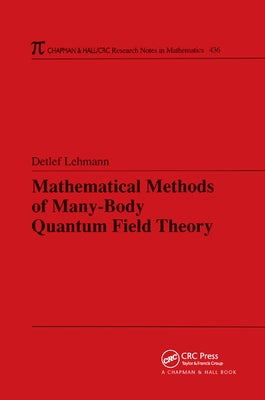 Mathematical Methods of Many-Body Quantum Field Theory by Lehmann, Detlef