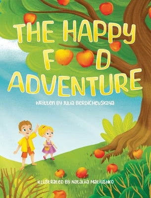 The Happy Food Adventure by Berdichevskaya, Julia