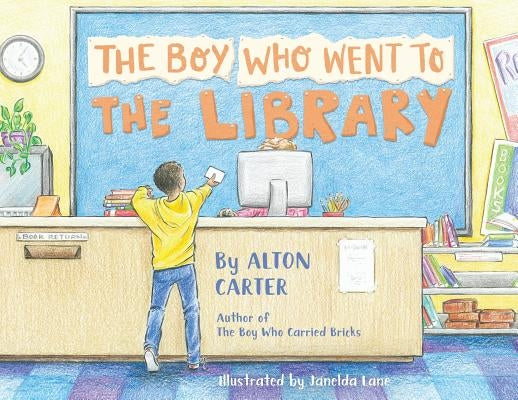 The Boy Who Went to the Library by Carter, Alton