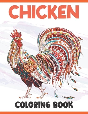 Chicken Coloring Book: 50 Simple And Fun Designs: Ages 2-4, 4-8 by Books, Rare Bird