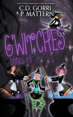 G'Witches: Books 1-3 by Gorri, C. D.