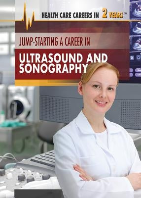 Jump-Starting a Career in Ultrasound and Sonography by Brezina, Corona