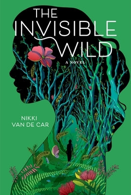 The Invisible Wild by Van De Car, Nikki