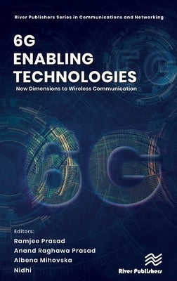 6g Enabling Technologies: New Dimensions to Wireless Communication by Prasad, Ramjee