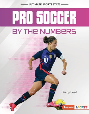 Pro Soccer by the Numbers by Leed, Percy