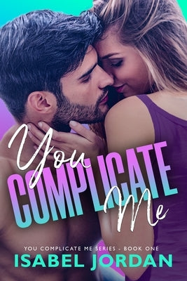 You Complicate Me by Jordan, Isabel