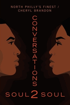 Conversations Soul2Soul by North Philly's Finest