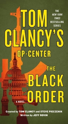 Tom Clancy's Op-Center: The Black Order by Rovin, Jeff