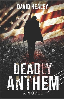 Deadly Anthem by Healey, David