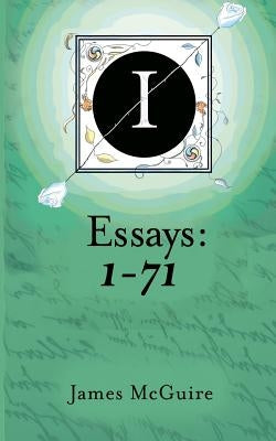 Essays 1-71 by McGuire, James