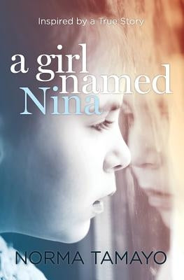 A Girl Named Nina by Tamayo, Norma