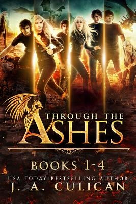 Through the Ashes: The Complete Series by Culican, J. a.