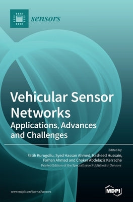 Vehicular Sensor Networks: Applications, Advances and Challenges by Kurugollu, Fatih