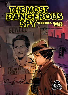 The Most Dangerous Spy: Virginia Hall's Story by Rathburn, Betsy