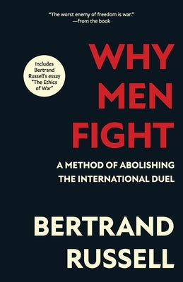 Why Men Fight (Warbler Classics Annotated Edition) by Russell, Bertrand