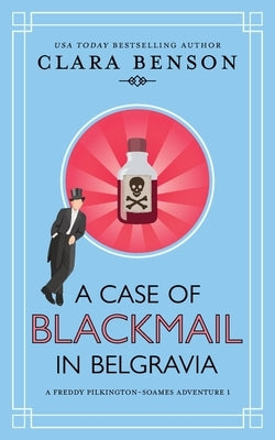 A Case of Blackmail in Belgravia by Benson, Clara