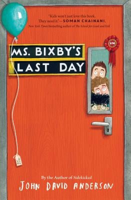 Ms. Bixby's Last Day by Anderson, John David