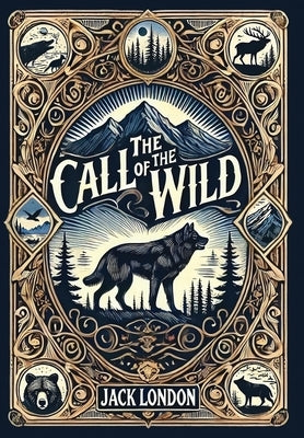 The Call of the Wild (Collector's Edition) (Laminated Hardback with Jacket) by London, Jack