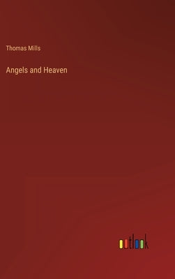 Angels and Heaven by Mills, Thomas