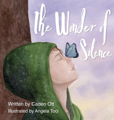 The Wonder of Silence by Ott, Caden