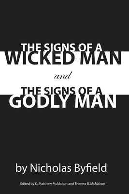 The Signs of a Wicked Man and the Signs of a Godly Man by Byfield, Nicholas