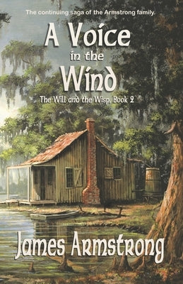 A Voice in the Wind (The Will and the Wisp Book 2) by Armstrong, James D.