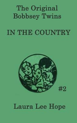 The Bobbsey Twins in the Country by Hope, Laura Lee