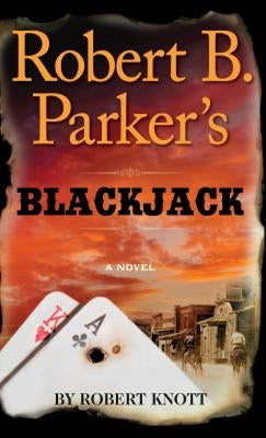 Robert B. Parker's Blackjack by Knott, Robert