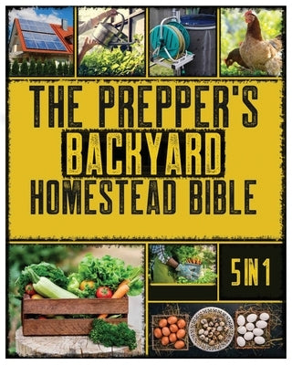 The Backyard Homestead: A Beginner's Guide to Sustainable Living by Callahan, Nick