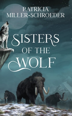 Sisters of the Wolf by Miller-Schroeder, Patricia