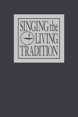 Singing the Living Tradition: Pew Edition by Unitarian Universalist Association