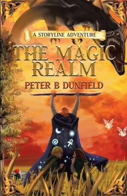 The Magic Realm: A Middle-Grade Time-Travelling Storyline Adventure by Dunfield, Peter B.