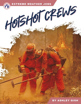 Hotshot Crews by Gish, Ashley