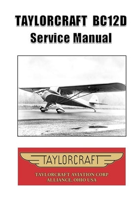 Taylorcraft BC12D Service Manual by Aviation, Taylorcraft