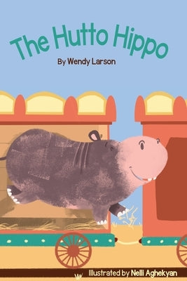 The Hutto Hippo by Larson, Wendy